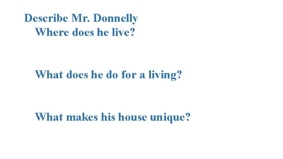 Describe Mr. Donnelly Where does he live? What does he do for a living?