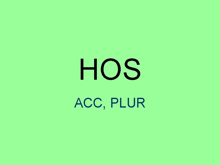 HOS ACC, PLUR 