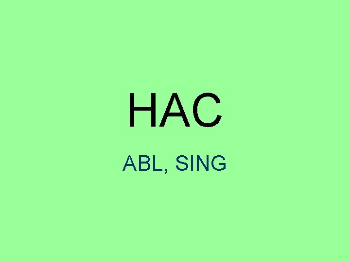 HAC ABL, SING 