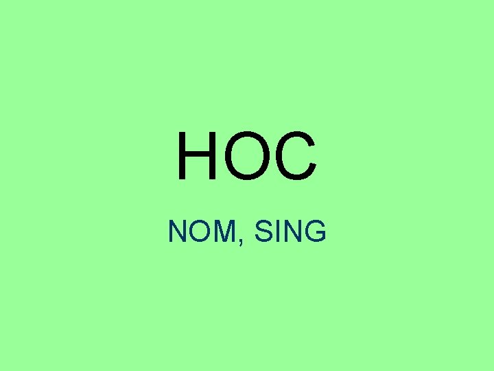 HOC NOM, SING 