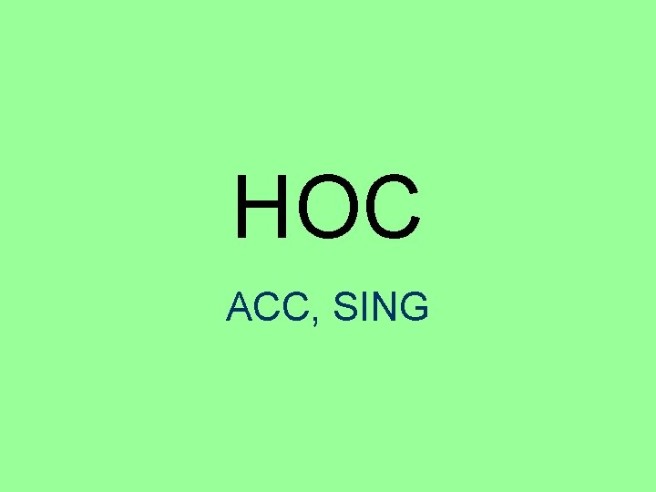 HOC ACC, SING 