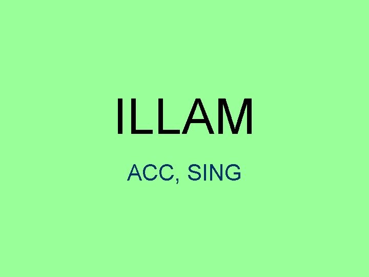ILLAM ACC, SING 