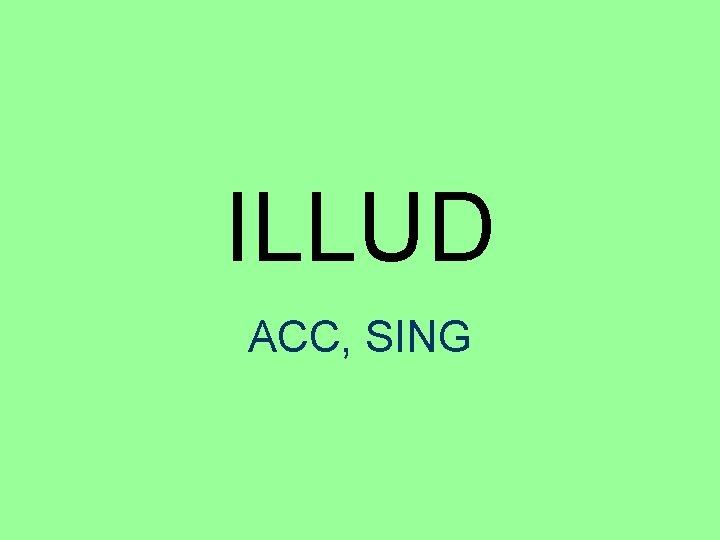 ILLUD ACC, SING 