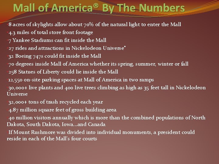 Mall of America® By The Numbers • 8 acres of skylights allow about 70%