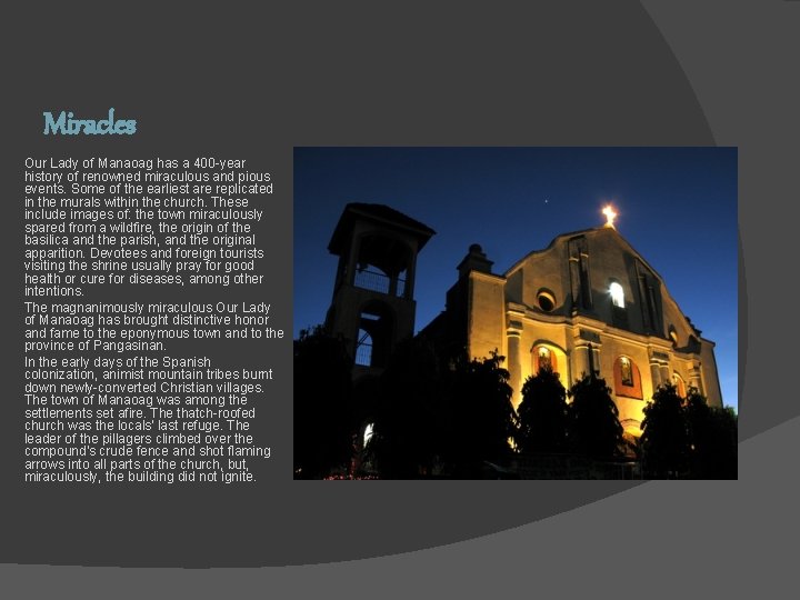 Miracles Our Lady of Manaoag has a 400 -year history of renowned miraculous and