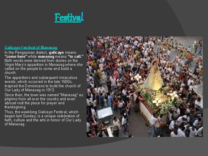 Festival Galicayo Festival of Manaoag In the Pangasinan dialect, galicayo means “come here” while