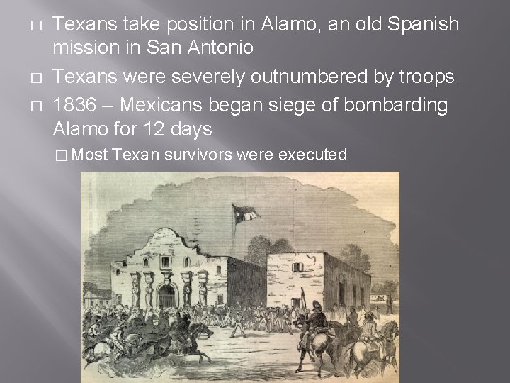 � � � Texans take position in Alamo, an old Spanish mission in San