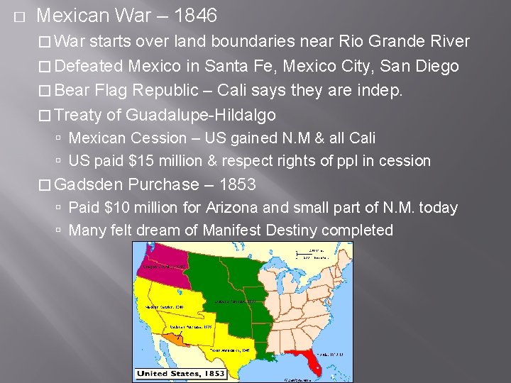 � Mexican War – 1846 � War starts over land boundaries near Rio Grande