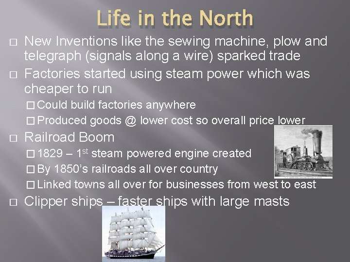 Life in the North � � New Inventions like the sewing machine, plow and