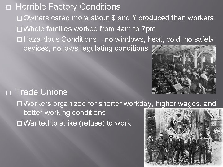 � Horrible Factory Conditions � Owners cared more about $ and # produced then