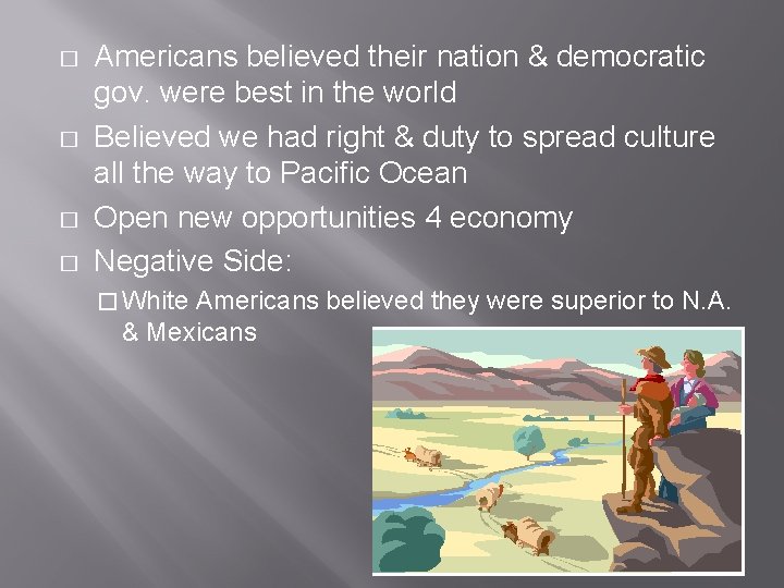 � � Americans believed their nation & democratic gov. were best in the world