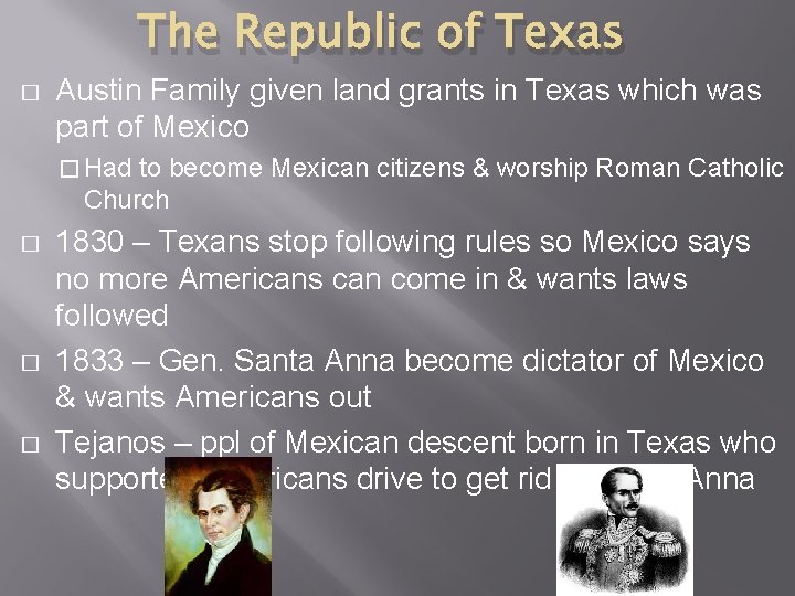 The Republic of Texas � Austin Family given land grants in Texas which was