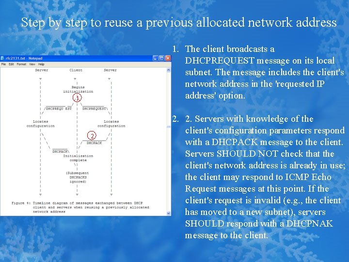 Step by step to reuse a previous allocated network address 1. The client broadcasts