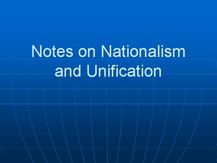 Notes on Nationalism and Unification 