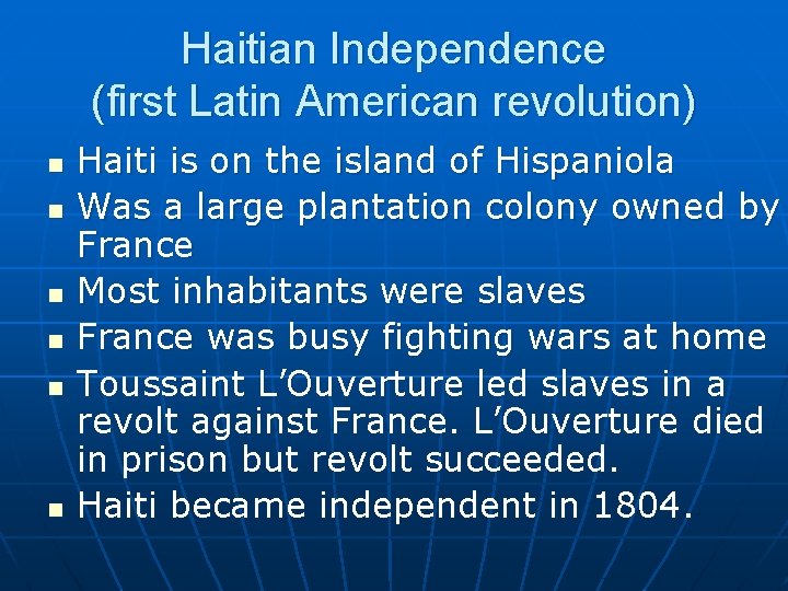 Haitian Independence (first Latin American revolution) n n n Haiti is on the island