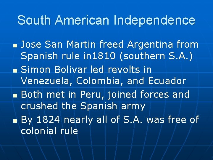 South American Independence n n Jose San Martin freed Argentina from Spanish rule in