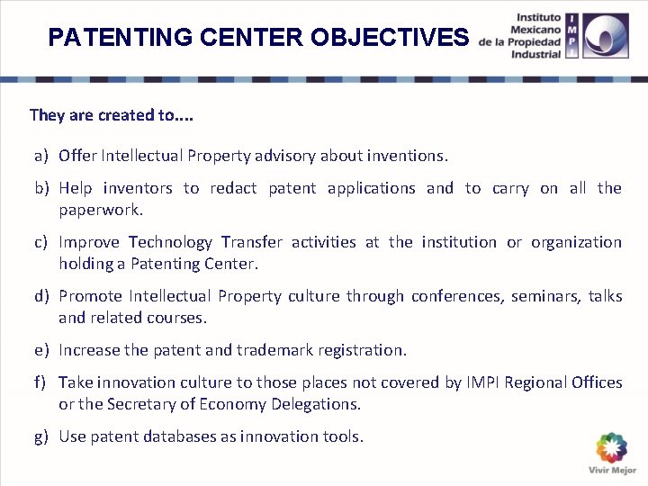 PATENTING CENTER OBJECTIVES They are created to. . a) Offer Intellectual Property advisory about