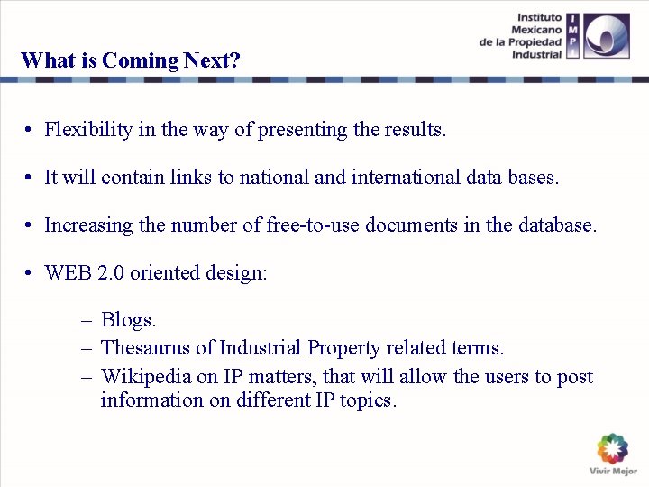 What is Coming Next? • Flexibility in the way of presenting the results. • What is Coming Next? • Flexibility in the way of presenting the results. •