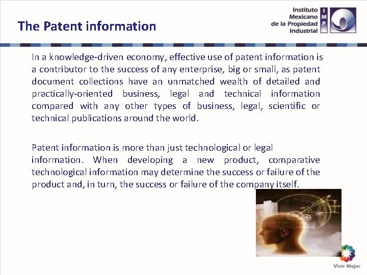 The Patent information In a knowledge-driven economy, effective use of patent information is a