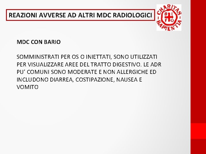 REAZIONI AVVERSE AD ALTRI MDC RADIOLOGICI MDC CON BARIO SOMMINISTRATI PER OS O INIETTATI,