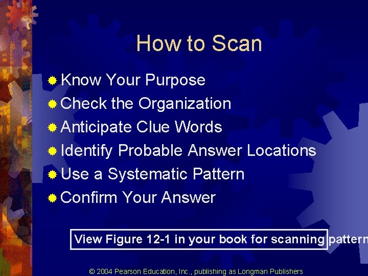 How to Scan ® Know Your Purpose ® Check the Organization ® Anticipate Clue How to Scan ® Know Your Purpose ® Check the Organization ® Anticipate Clue