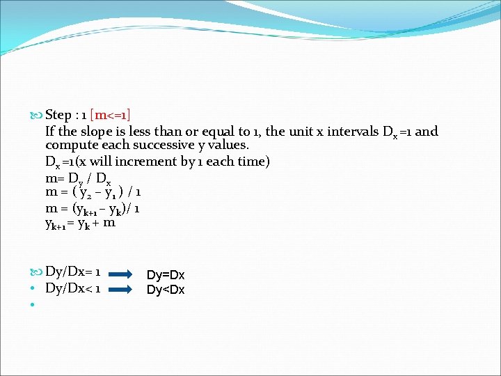  Step : 1 [m<=1] If the slope is less than or equal to