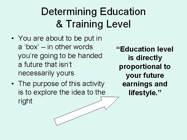 Determining Education & Training Level • You are about to be put in a Determining Education & Training Level • You are about to be put in a