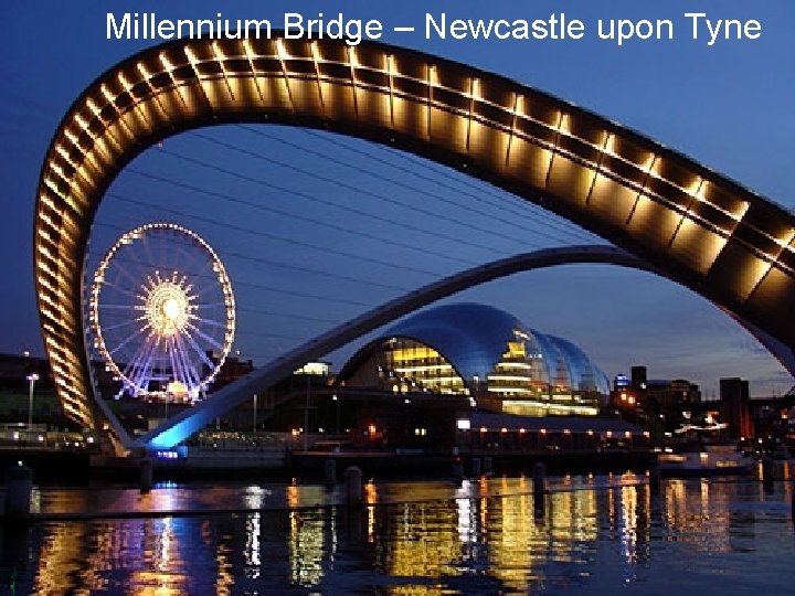 Millennium Bridge – Newcastle upon Tyne 