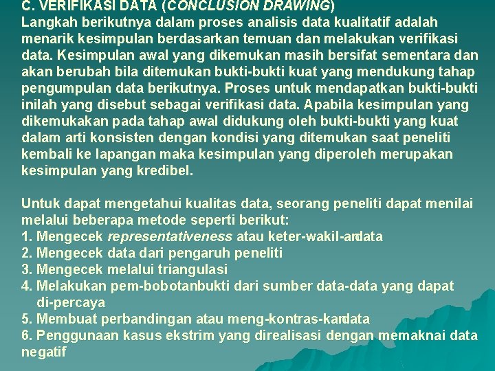 C. VERIFIKASI DATA (CONCLUSION DRAWING) Langkah berikutnya dalam proses analisis data kualitatif adalah menarik