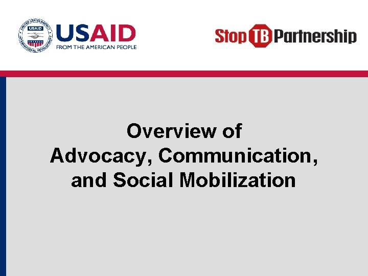 Overview of Advocacy, Communication, and Social Mobilization 