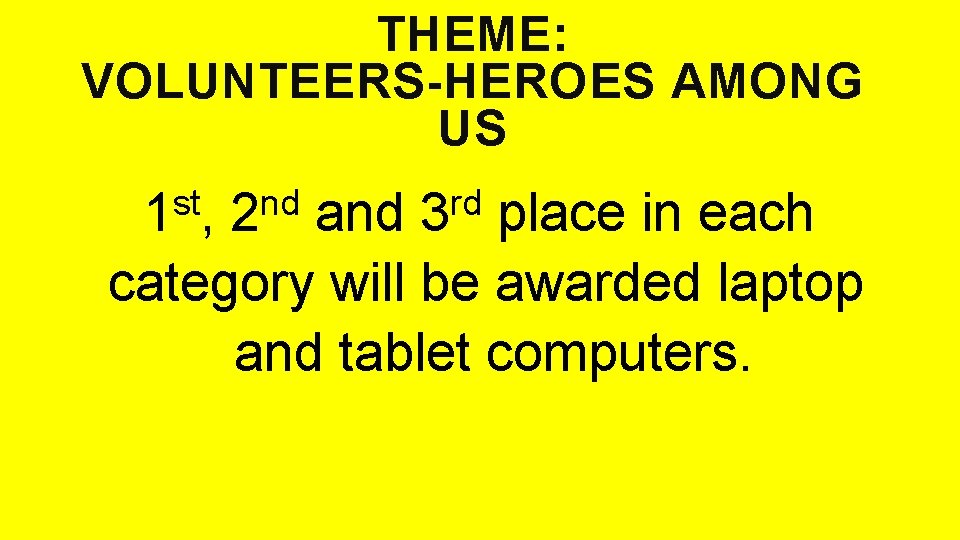 THEME: VOLUNTEERS-HEROES AMONG US st nd rd 1 , 2 and 3 place in THEME: VOLUNTEERS-HEROES AMONG US st nd rd 1 , 2 and 3 place in
