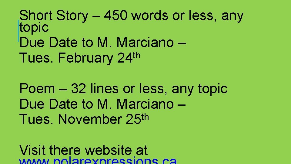 Short Story – 450 words or less, any topic Due Date to M. Marciano Short Story – 450 words or less, any topic Due Date to M. Marciano