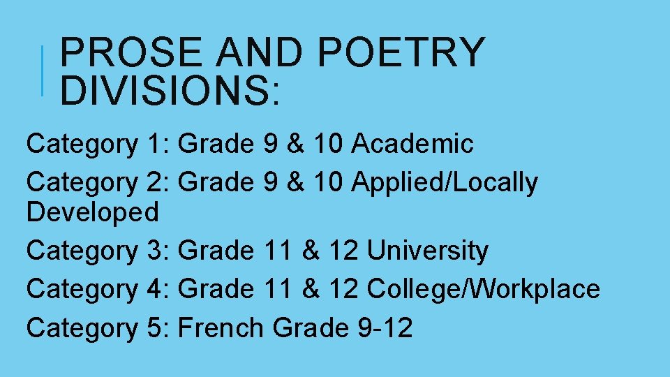 PROSE AND POETRY DIVISIONS: Category 1: Grade 9 & 10 Academic Category 2: Grade PROSE AND POETRY DIVISIONS: Category 1: Grade 9 & 10 Academic Category 2: Grade
