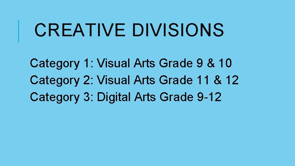 CREATIVE DIVISIONS Category 1: Visual Arts Grade 9 & 10 Category 2: Visual Arts CREATIVE DIVISIONS Category 1: Visual Arts Grade 9 & 10 Category 2: Visual Arts