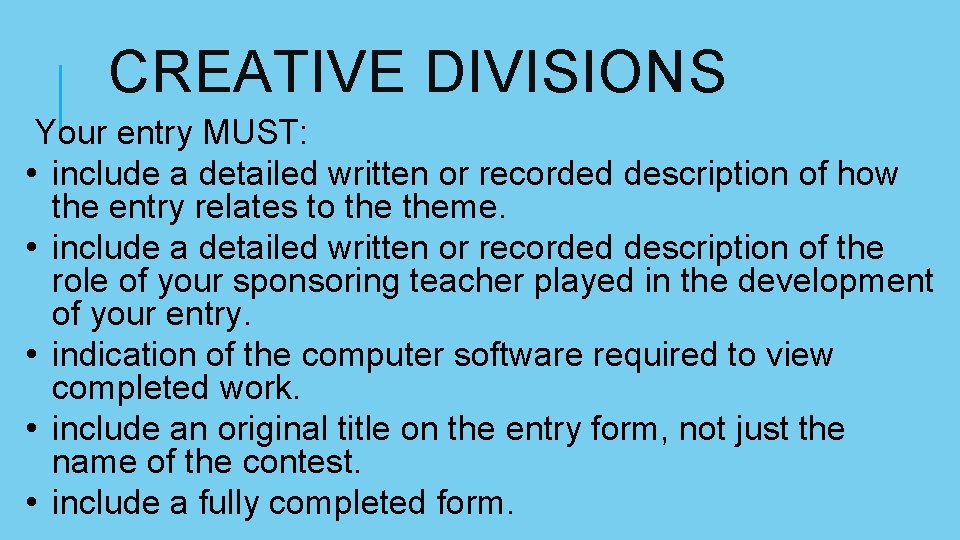 CREATIVE DIVISIONS Your entry MUST: • include a detailed written or recorded description of CREATIVE DIVISIONS Your entry MUST: • include a detailed written or recorded description of