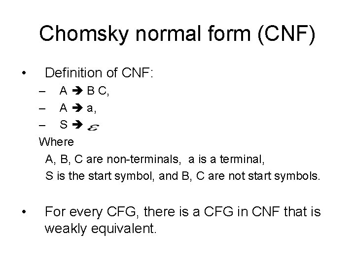 Chomsky normal form (CNF) • Definition of CNF: – A B C, – A Chomsky normal form (CNF) • Definition of CNF: – A B C, – A