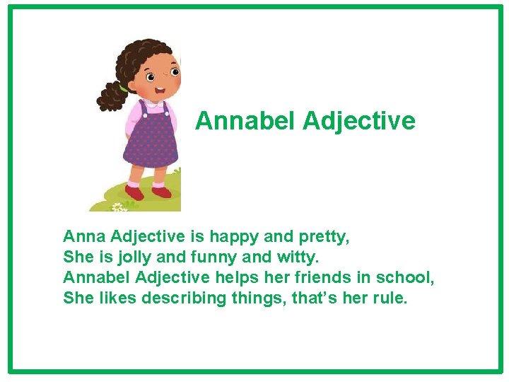 Annabel Adjective Anna Adjective is happy and pretty, She is jolly and funny and Annabel Adjective Anna Adjective is happy and pretty, She is jolly and funny and