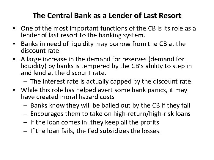 The Central Bank as a Lender of Last Resort • One of the most