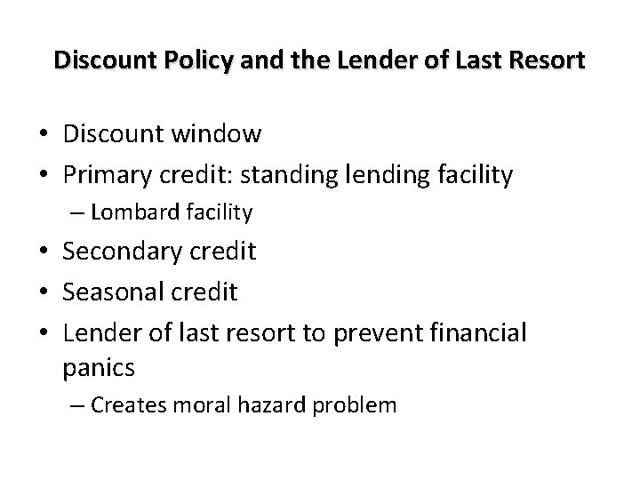 Discount Policy and the Lender of Last Resort • Discount window • Primary credit: