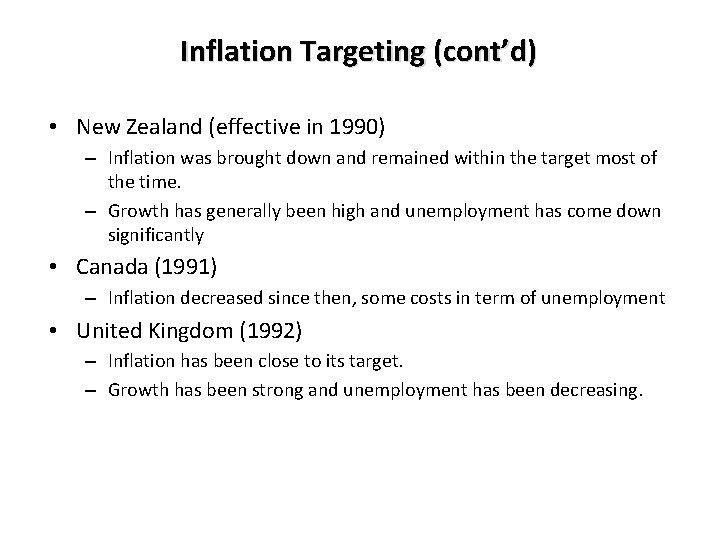 Inflation Targeting (cont’d) • New Zealand (effective in 1990) – Inflation was brought down