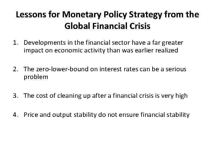 Lessons for Monetary Policy Strategy from the Global Financial Crisis 1. Developments in the