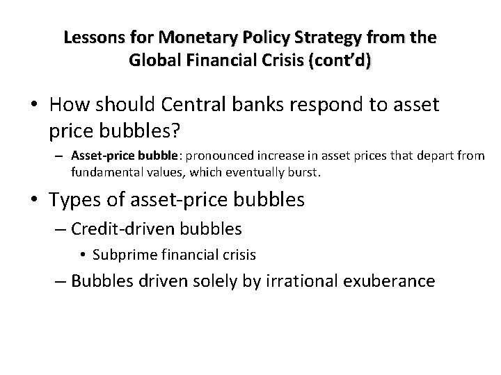 Lessons for Monetary Policy Strategy from the Global Financial Crisis (cont’d) • How should