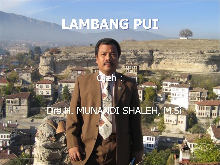 LAMBANG PUI Oleh : Drs. H. MUNANDI SHALEH, M. Si 