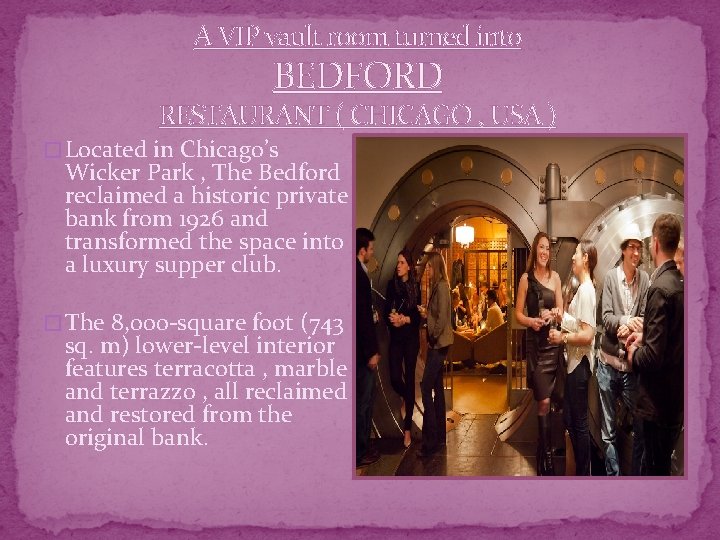 A VIP vault room turned into BEDFORD RESTAURANT ( CHICAGO , USA ) �