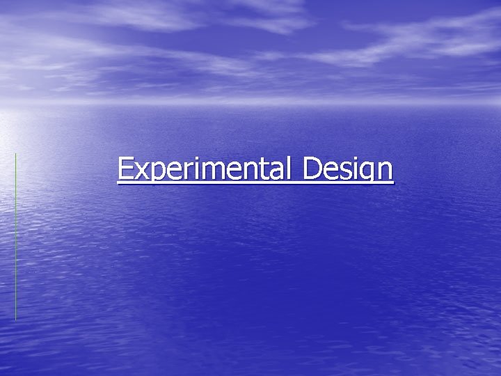  Experimental Design 