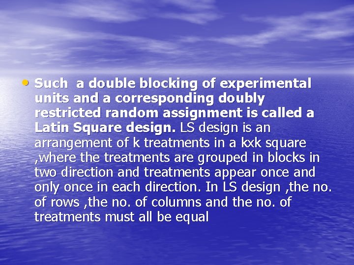  • Such a double blocking of experimental units and a corresponding doubly restricted