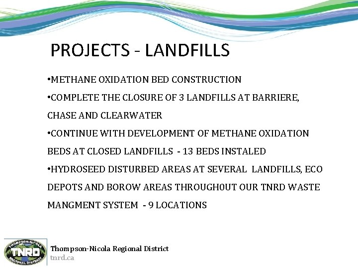 PROJECTS - LANDFILLS • METHANE OXIDATION BED CONSTRUCTION • COMPLETE THE CLOSURE OF 3