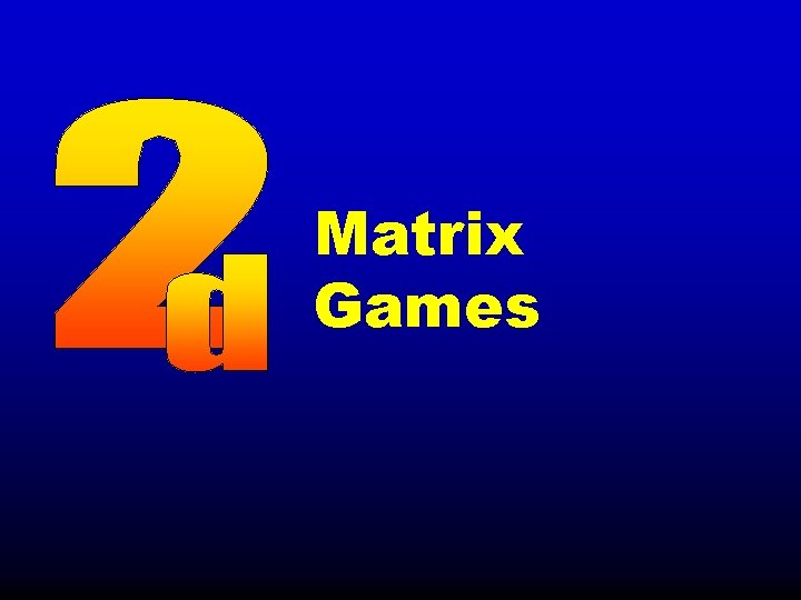 Matrix Games 