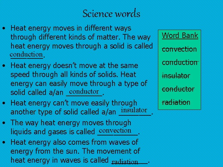 Science words • Heat energy moves in different ways through different kinds of matter.