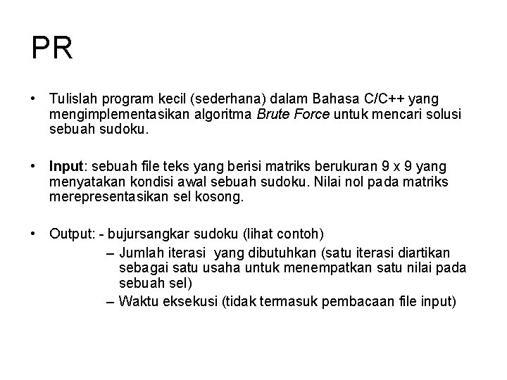 PR • Tulislah program kecil (sederhana) dalam Bahasa C/C++ yang mengimplementasikan algoritma Brute Force